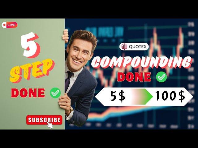 5 Step Compounding Strategy 2024 | Quotex trading strategy 25 | TWP