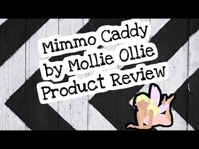 Mimmo Caddy By Mollie Ollie / Product Review