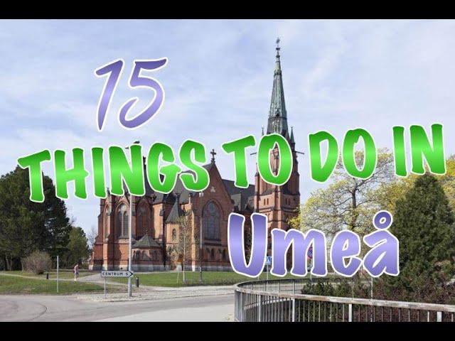 Top 15 Things To Do In Umea, Sweden