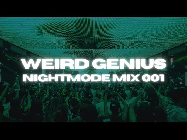 WEIRD GENIUS NIGHTMODE MIX 001 (FULL SET)