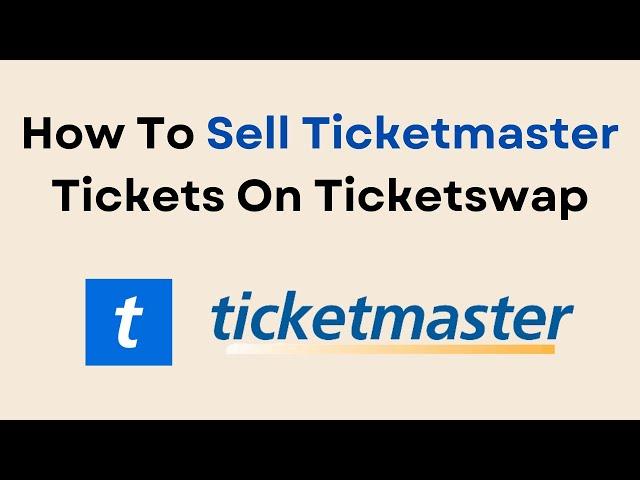 How To Sell Ticketmaster Tickets On Ticketswap