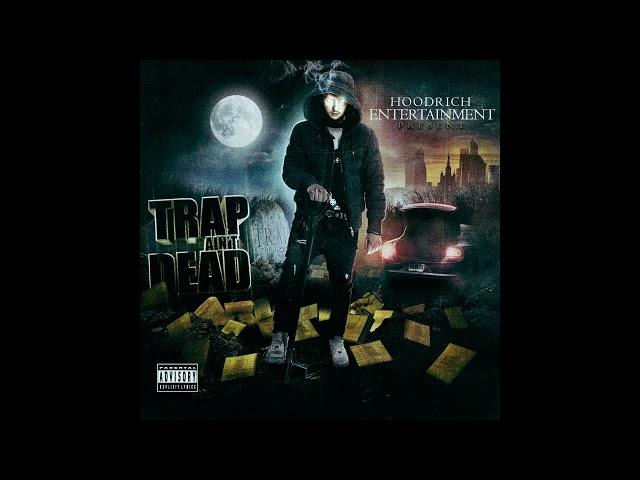 Hood Rich Luka — Trap Ain`t Dead