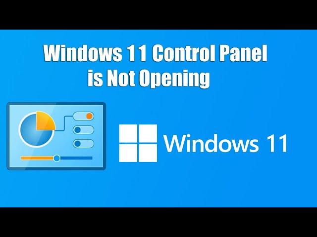 Fix Windows 11 Control Panel is Not Opening