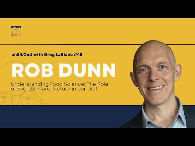 #48 Understanding Food Science: The Role of Evolution and Nature in our Diet feat. Rob Dunn