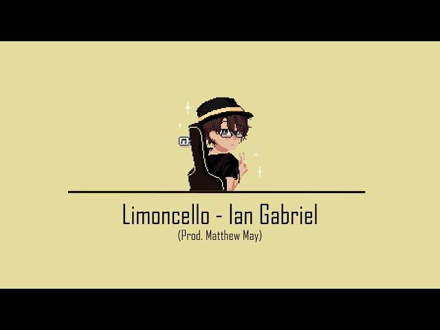 Limoncello - Ian Gabriel (Prod. Matthew May)