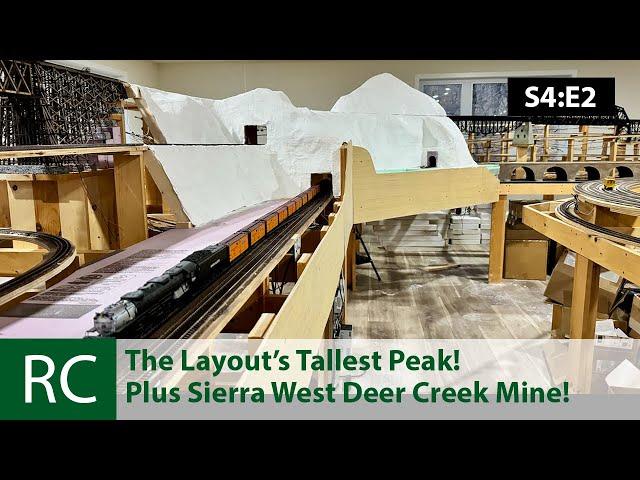 S4: E2: The layout's tallest peak! Plus a look at the Deer Creek Mine from Sierra West!