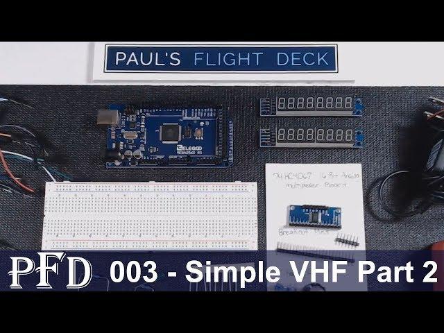 Paul's Flight Deck 004 - Simple VHF Radio Part 2