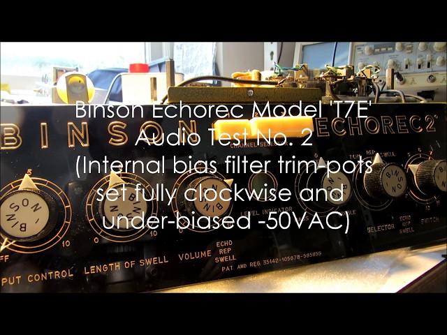 Model 'T7E' Echorec Audio Tests (under-biased -50VAC with bias filter trim-pots at minimum )