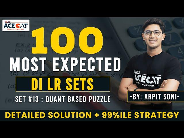 CAT 2024 DI LR Strategy: Solving 100 Most Expected DILR Sets with Arpit Sir | Set 13: Quant Puzzle