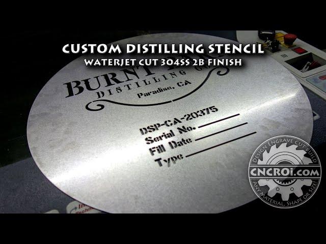 Custom Distilling Stencil: Waterjet Cut 304SS 2B Finish