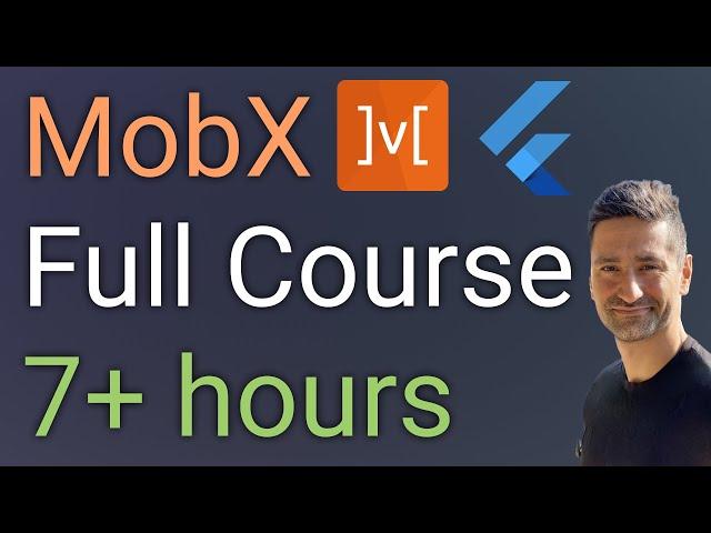 MobX for Flutter Developers - Learn MobX Reactive State Management in 7 Hours