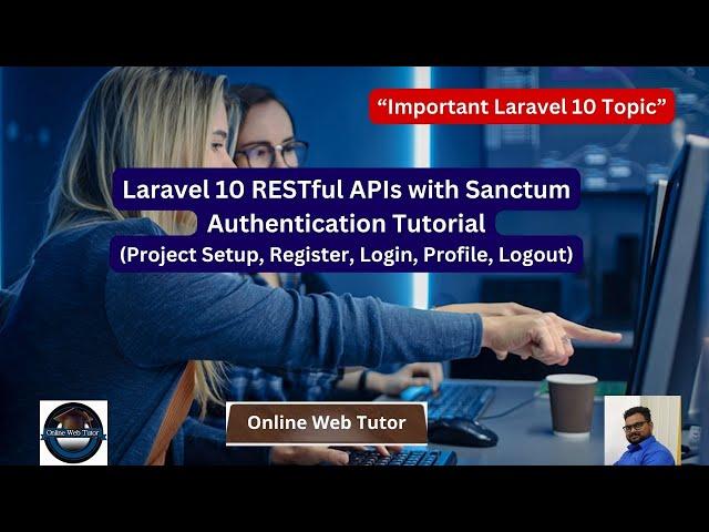 Laravel 10 RESTful APIs Development with Sanctum Authentication | Laravel 10 Development Tutorials