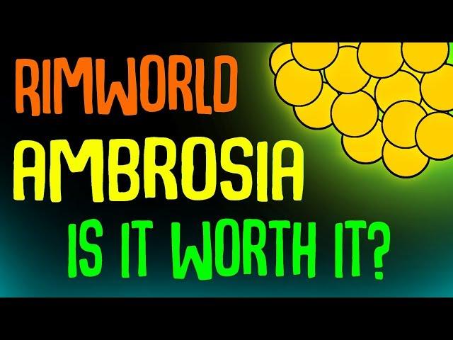 Rimworld Alpha 17 Guide: Is Ambrosia Worth It? Rimworld Drug Guide