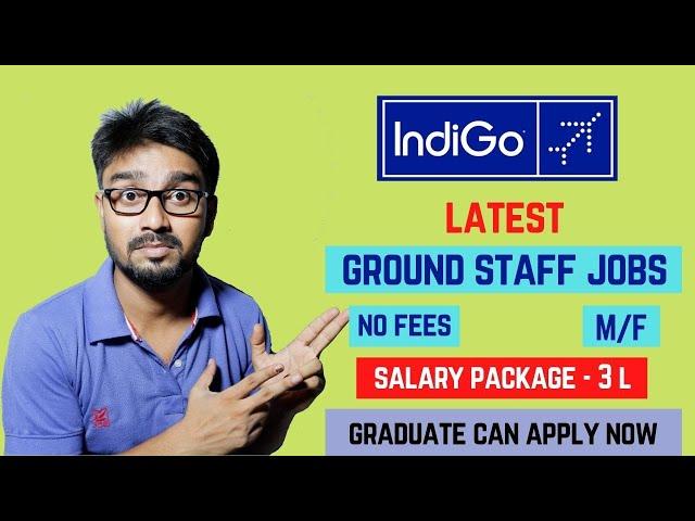 Indigo Airlines Job Vacancy 2021 [GROUND STAFF] M/F Apply Now [Full Process]️️