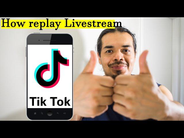 How To Replay or Download a Livestream from Tik Tok