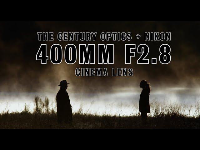 The Century Optics + Nikon 400mm F2.8 Cinema Lens