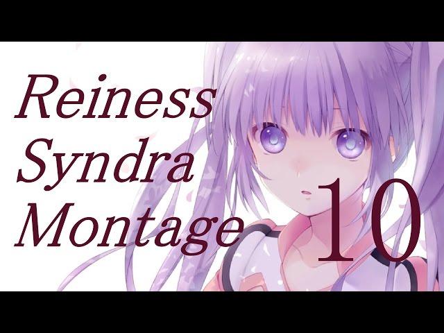 Reiness Syndra Montage 10