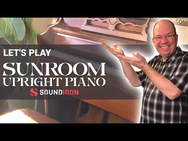 Let's Play The Sunroom Piano From Soundiron