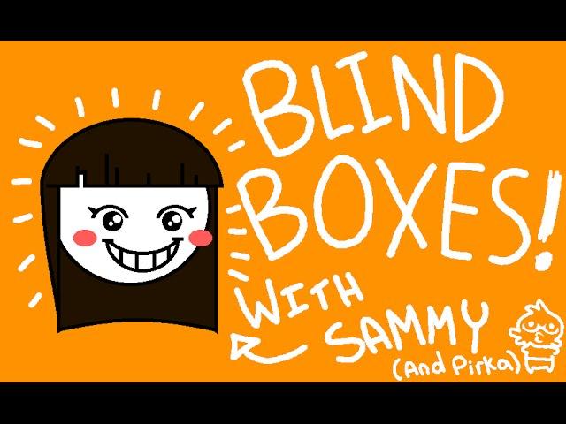 Blind Boxes With Sammy! (And Pirka)