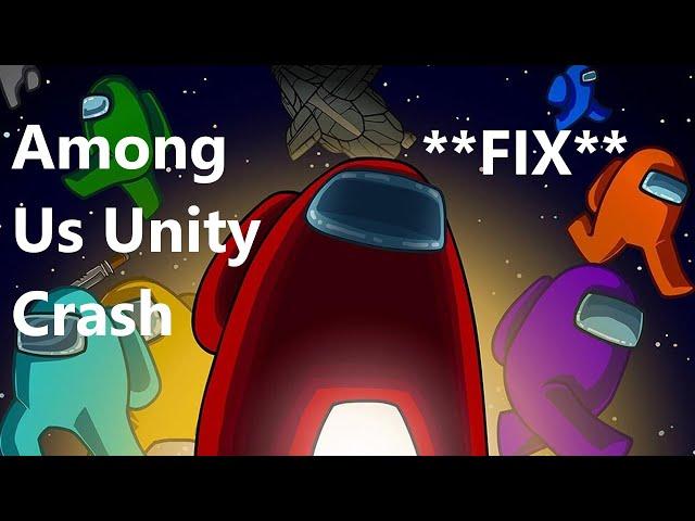 Unity Crash FIX [AMONG US]