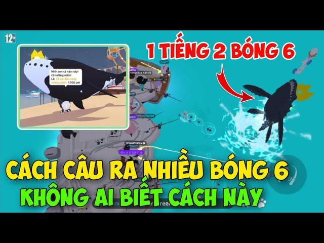 [PLAY TOGETHER] Hướng Dẫn Câu Cá Ra Cực Nhiều Bóng 6 Cá Khổng Lồ Thành Công 100%