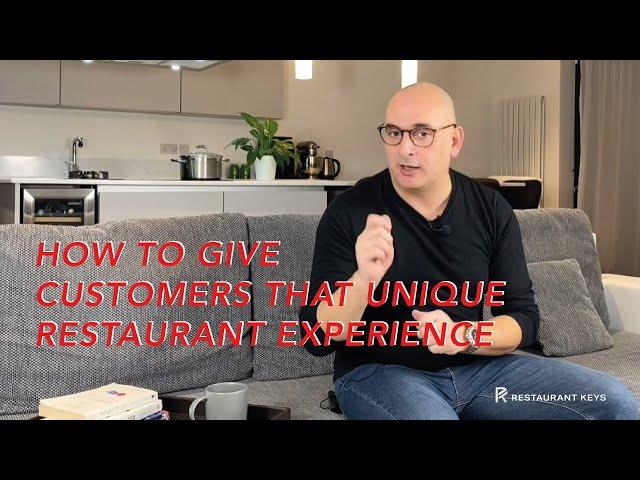 How to Give Customers That Unique Restaurant Experience