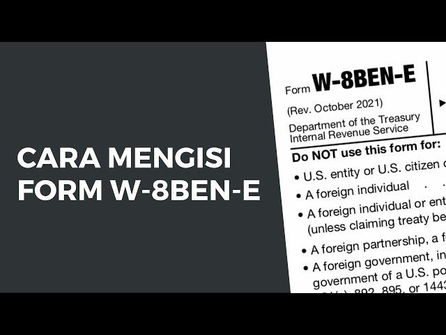 Panduan Cara Isi Form W-8BEN-E Revisi Terbaru