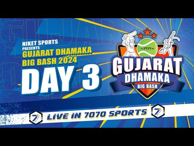 DAY 3 I GUJARAT DHAMAKA BIG BASH 2024