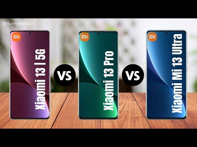 Xiaomi 13 5g Vs Xiaomi 13 Pro Vs Xiaomi Mi 13 Ultra