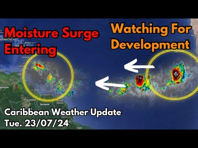 Watching For Tropical Development & Moisture Surge In the Caribbean • 23/07/24