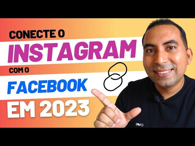 Como Conectar o Instagram no Facebook: Passo a Passo Atualizado 2023