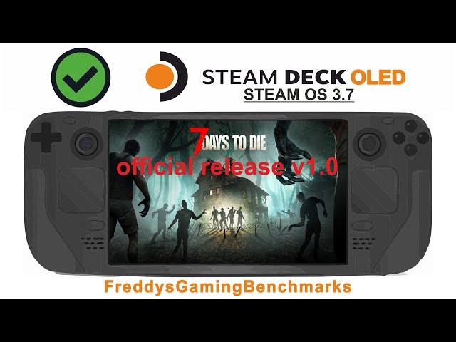 7 Days to Die (official release v1.0) on Steam Deck OLED with Steam OS 3.7