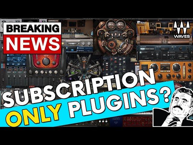  WAVES Plugins are now SUBSCRIPTION ONLY 