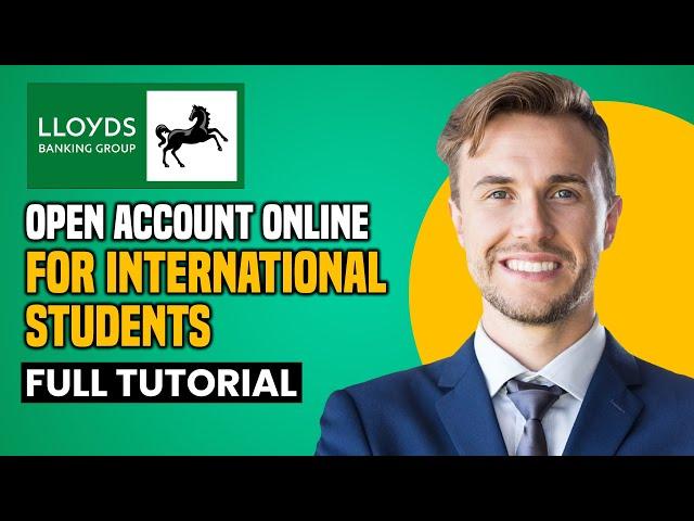 How To Open Lloyds Bank Account For International Students | Complete Tutorial Step by Step