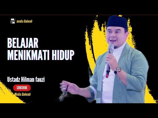 CERAMAH TERBARU USTADZ HILMAN FAUZI