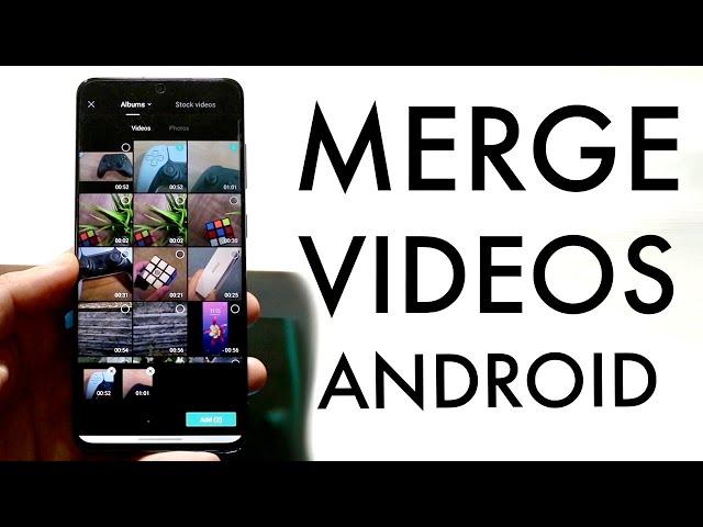 How To Merge Videos On Android!