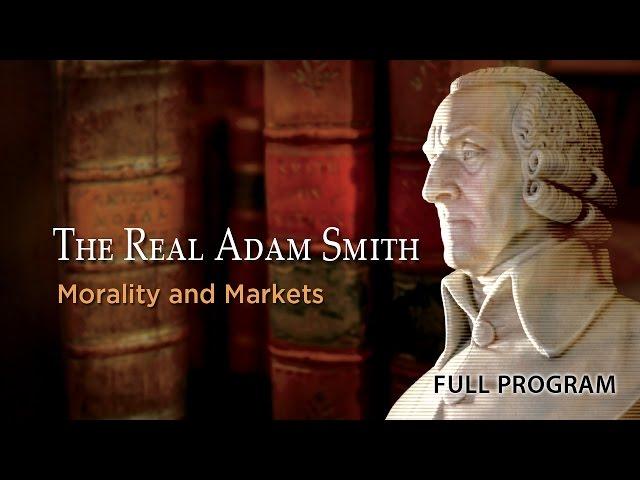 The Real Adam Smith: Morality and Markets - Full Video