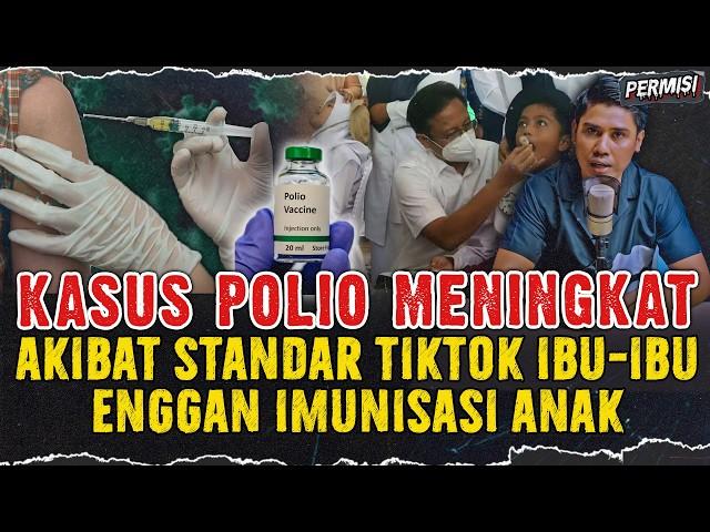 VIRUS POLIO MENINGKAT AKIBAT STANDAR TIKTOK ! IBU-IBU ENGGAN IMUNISASI ANAK