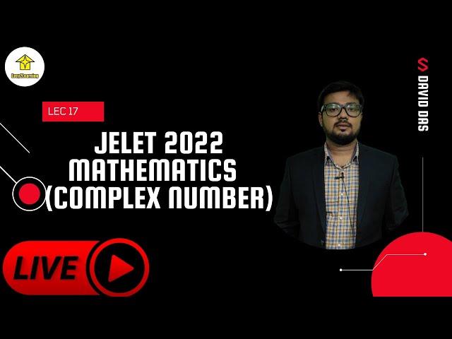 Lec 17 Jelet 2022 Mathematics Free class | Complex Number (New Syllabus) | David Das