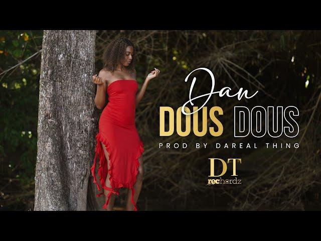 Dous Dous - Dan (Official Music Video)