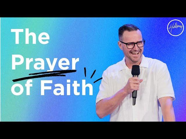 The Prayer of Faith | Lee Burns | Hillsong Australia