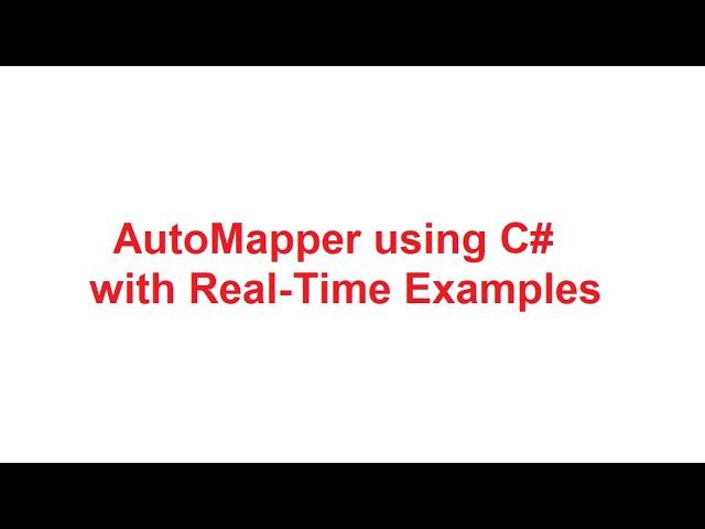 AutoMapper using C# with Real-Time Examples | Live Training on AutoMapper using C#