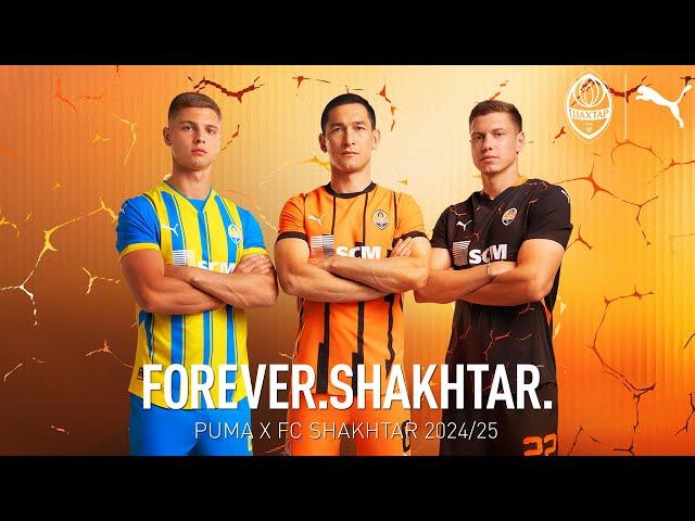 Forever. Shakhtar  PUMA and Shakhtar present the new 2024/25 kits