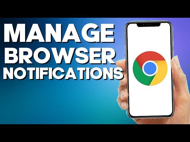 How to Manage Browser Notifications on Google Chrome Mobile