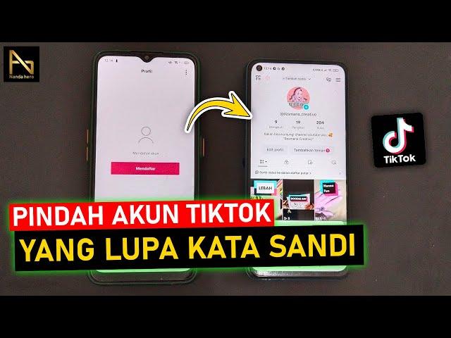 Cara Memindahkan Akun TikTok ke Hp Lain Tapi Lupa Kata Sandi | Berhasil