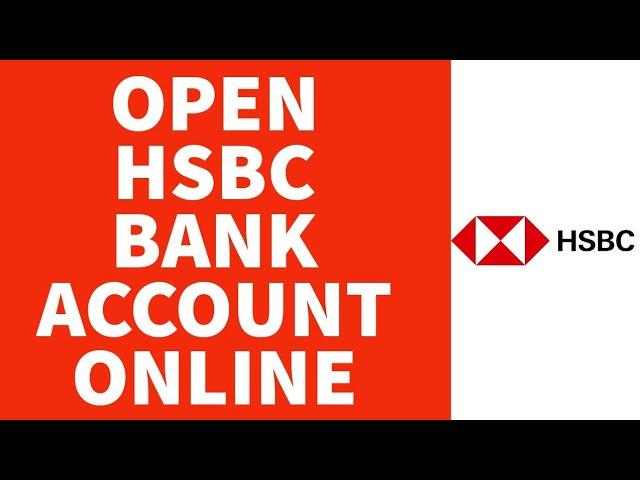 How To Open HSBC Bank Account Online UK 2022 (Step By Step)