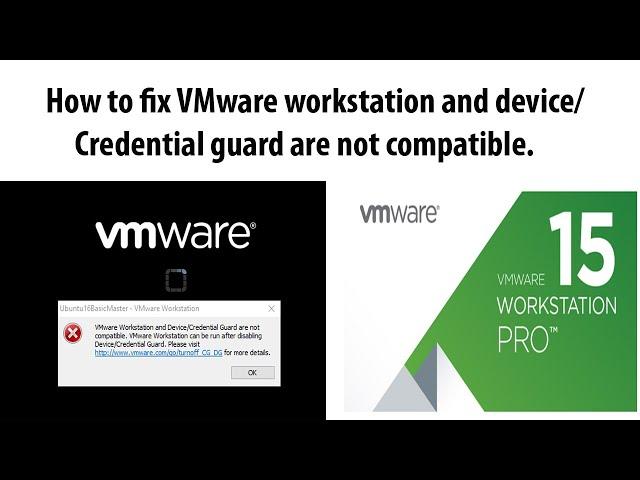 How to fix VMware Workstation message device/credential guard are not compatible.