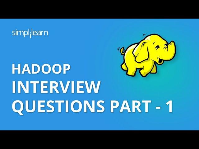 Hadoop Interview Questions And Answers Part-1 | Big Data Interview Questions & Answers | Simplilearn