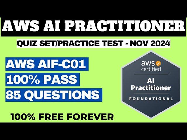 AWS Certified AI Practitioner Exam Practice Questions - QUIZ SET/PRACTICE TEST NOV 2024 (AIF-C01)