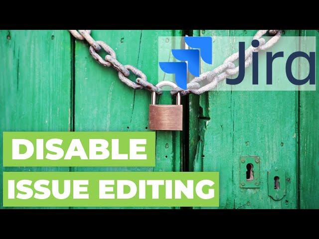 Jira Admin Lab#4 Disable issue editing using workflow